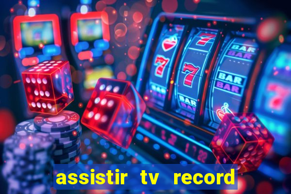 assistir tv record bahia ao vivo agora