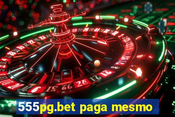 555pg.bet paga mesmo