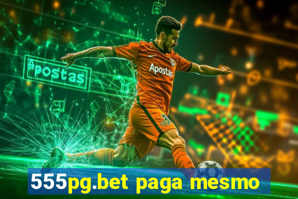 555pg.bet paga mesmo