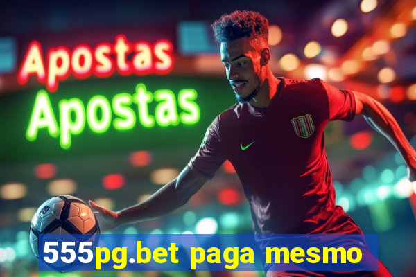 555pg.bet paga mesmo