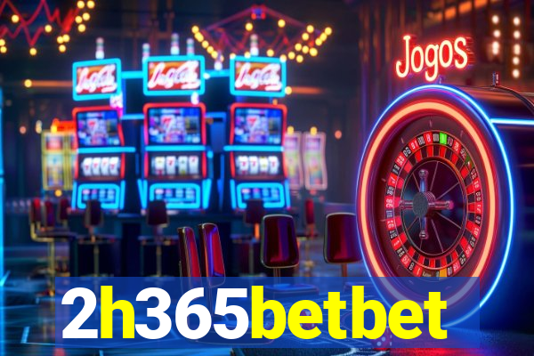 2h365betbet