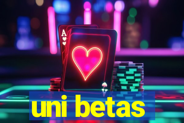 uni betas