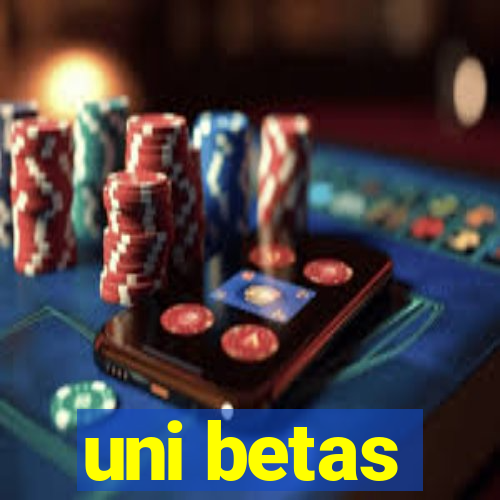 uni betas