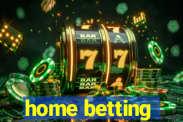 home betting