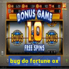 bug do fortune ox