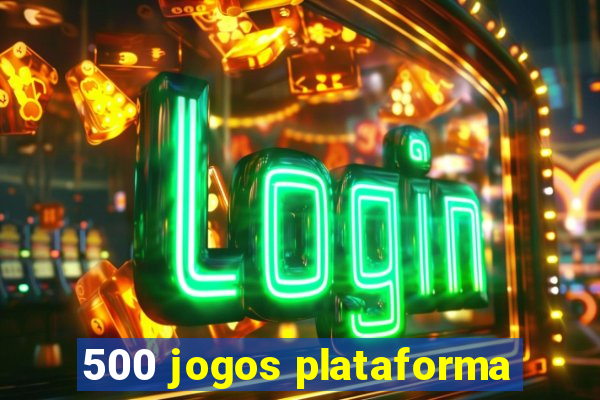 500 jogos plataforma