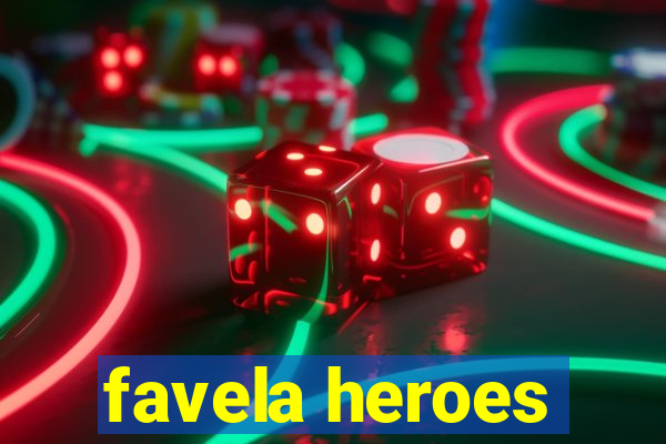 favela heroes