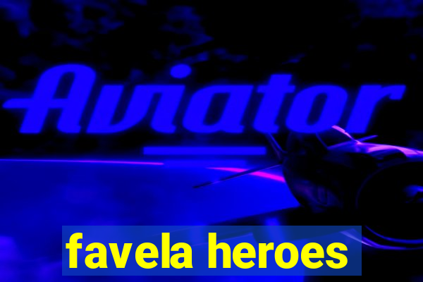 favela heroes