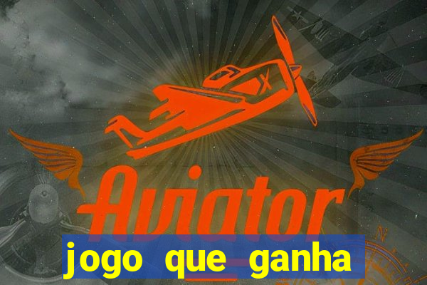 jogo que ganha dinheiro ao se cadastrar