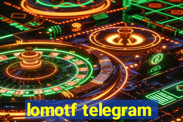 lomotf telegram