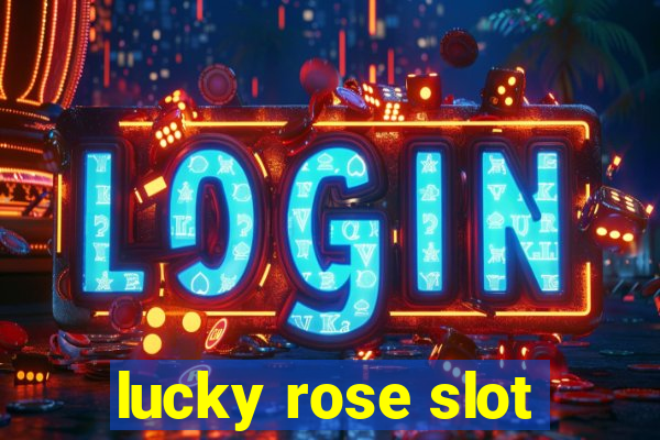 lucky rose slot