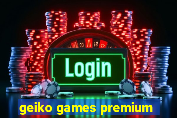 geiko games premium