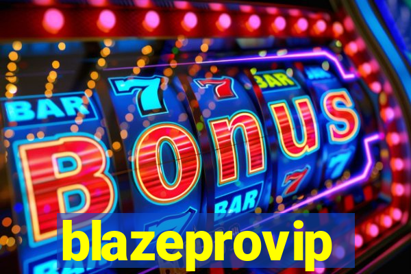 blazeprovip