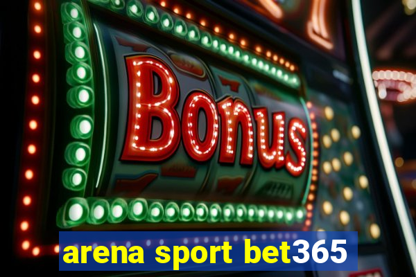 arena sport bet365