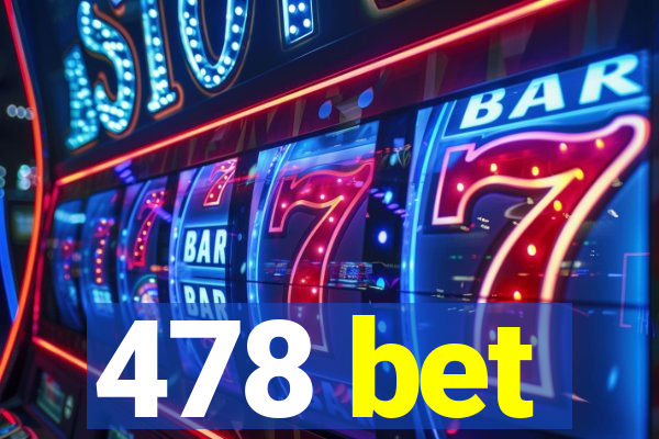 478 bet