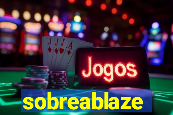 sobreablaze