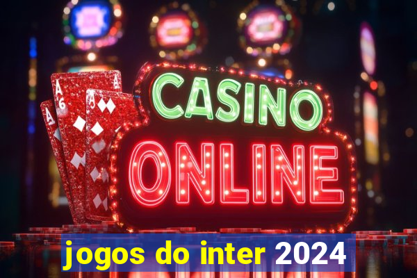 jogos do inter 2024