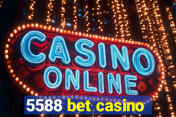 5588 bet casino