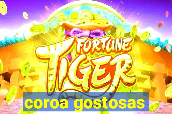 coroa gostosas