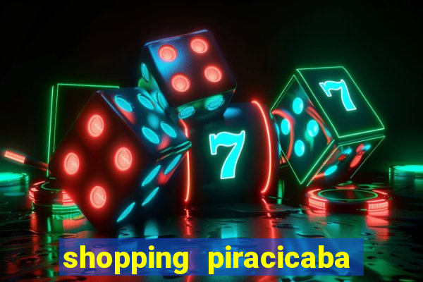 shopping piracicaba - brmalls