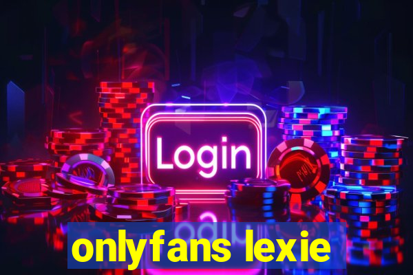 onlyfans lexie