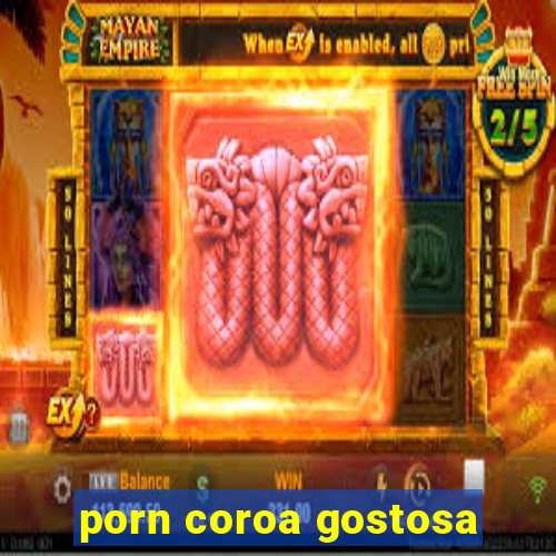 porn coroa gostosa