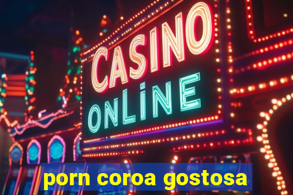 porn coroa gostosa