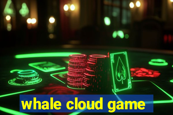 whale cloud game