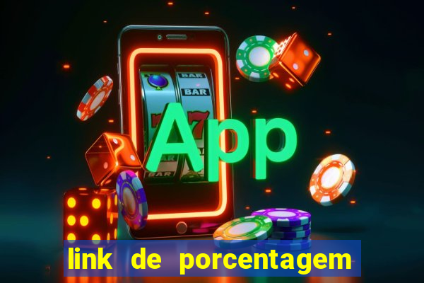 link de porcentagem dos jogos slots