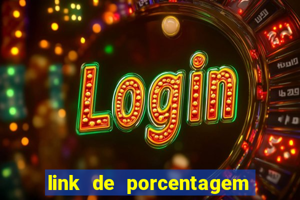 link de porcentagem dos jogos slots