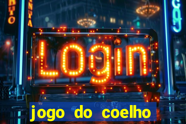 jogo do coelho ganhar dinheiro