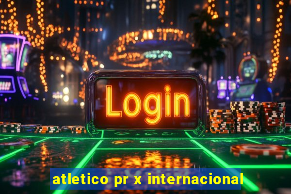 atletico pr x internacional