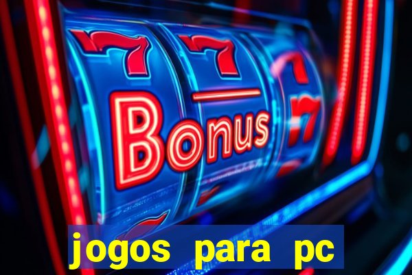 jogos para pc download gratis completo offline