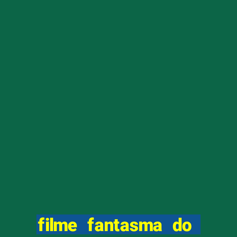 filme fantasma do natal passado