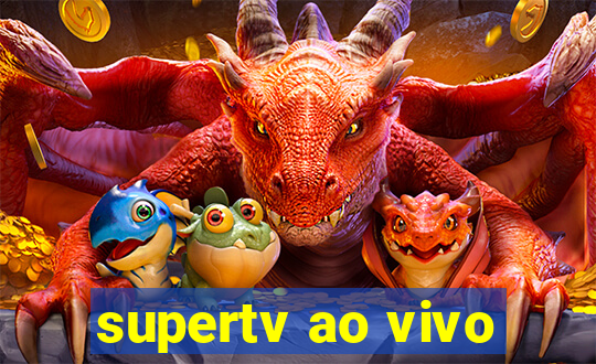 supertv ao vivo