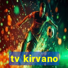 tv kirvano