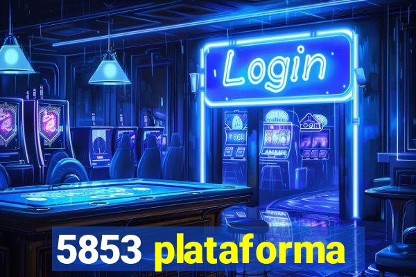 5853 plataforma