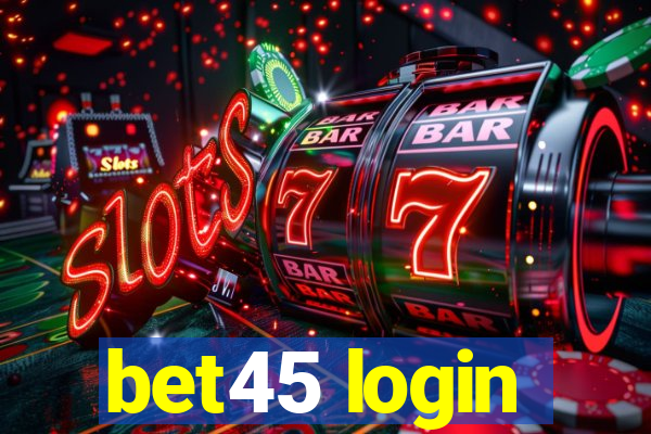 bet45 login