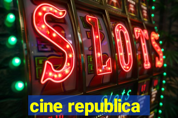 cine republica