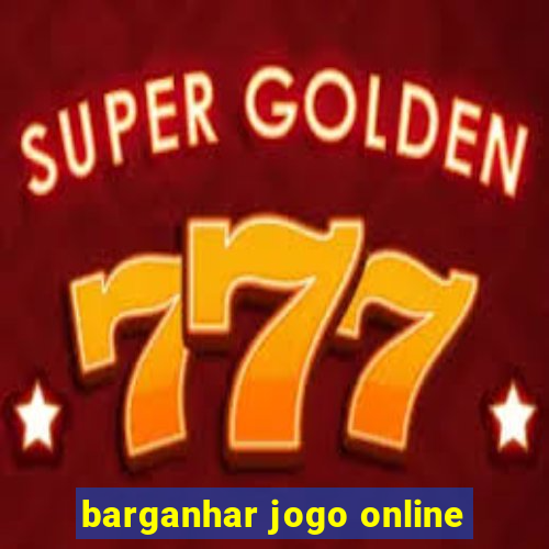 barganhar jogo online