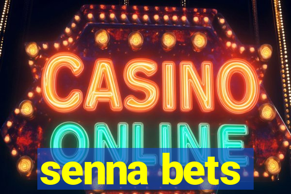 senna bets