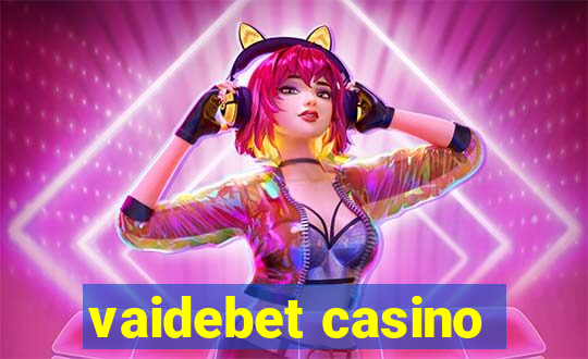 vaidebet casino