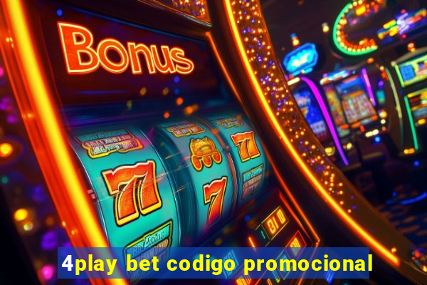 4play bet codigo promocional