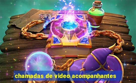 chamadas de video acompanhantes