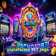 plataforma 357 jogo