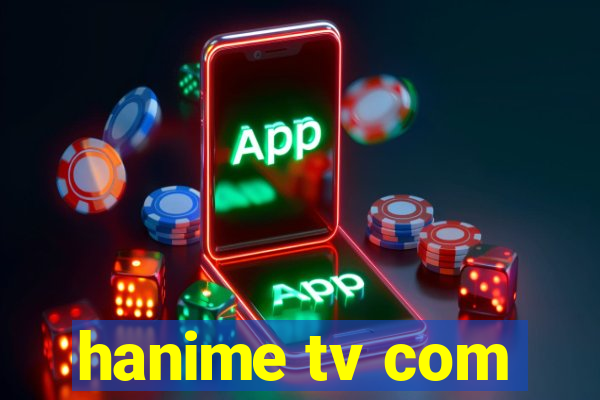 hanime tv com