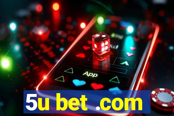 5u bet .com