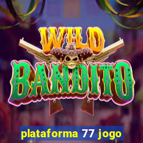 plataforma 77 jogo