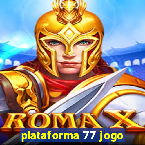 plataforma 77 jogo