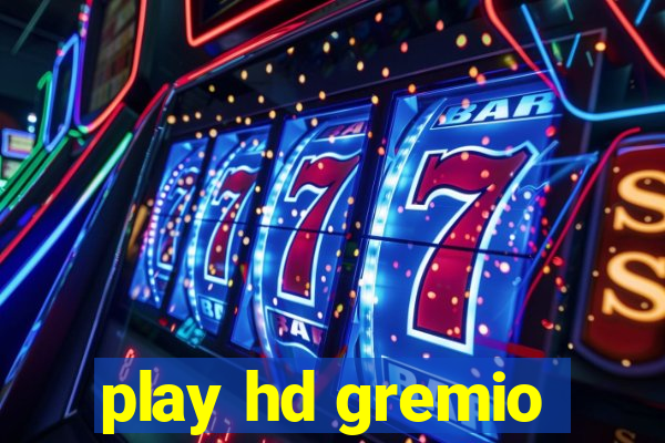 play hd gremio